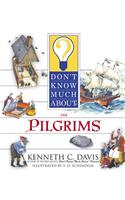 Don't Know Much about the Pilgrims