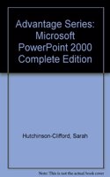 Advantage Series: Microsoft PowerPoint 2000 Complete Edition