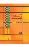 ADTs, Data Structures, and Problem Solving with C++