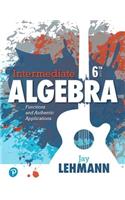 Intermediate Algebra: Functions and Authentic Applications Plus Mylab Math -- 24 Month Access Card Package