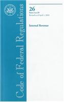 Code of Federal Regulations, Title 26, Internal Revenue, PT. 2-29, Revised as of April 1, 2010: (English)