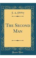 The Second Man (Classic Reprint)