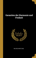 Garantien der Harmonie und Freiheit