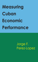 Measuring Cuban Economic Performance: (English)