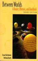 Between Worlds: A Reader, Rhetoric, and Handbook