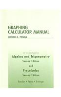 Algebra and Trigonometry/Precalculus Graphing Calculator Manual