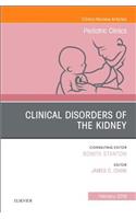 Clinical Disorders of the Kidney, An Issue of Pediatric Clinics of North America