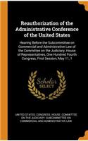 Reauthorization of the Administrative Conference of the United States: Hearing Before the Subcommittee on Commercial and Administrative Law of the Committee on the Judiciary, House of Representatives, One Hundred Fourth