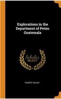 Explorations in the Department of Peten Guatemala