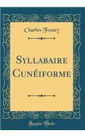 Syllabaire Cunéiforme (Classic Reprint)
