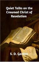 Quiet Talks on the Crowned Christ of Revelation