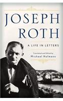 Joseph Roth: A Life in Letters