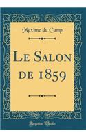 Le Salon de 1859 (Classic Reprint)