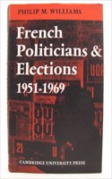 French Politicians and Elections 1951–1969