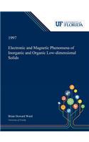 Electronic and Magnetic Phenomena of Inorganic and Organic Low-dimensional Solids