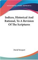 Indices, Historical And Rational, To A Revision Of The Scriptures