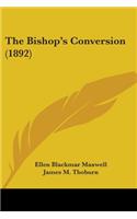 Bishop's Conversion (1892)