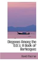 Diogenes Among the D.D.'s: A Book of Burlesques