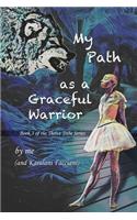 My Path as a Graceful Warrior