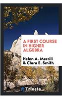 First Course in Higher Algebra