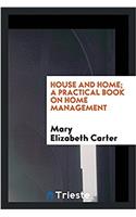 House and home; a practical book on home management