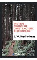 True Church of Christ Exoteric and Esoteric