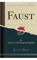 Faust, Vol. 1 (Classic Reprint)