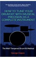 How To Tune Your Drum Kit With Musical Precision as a Complete Instrument