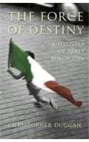 The Force of Destiny: A History of Italy Since 1796 (Allen Lane History)