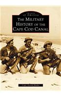 The Military History of the Cape COD Canal