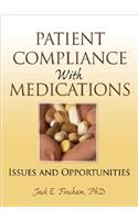 Patient Compliance with Medications: Issues and Opportunities