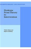 Dyslexia: From Theory to Intervention