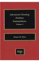 Advanced Cleaning Product Formulations, Volume 5