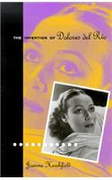 Invention Of Dolores Del Rio