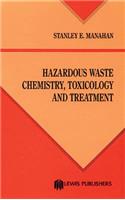 Hazardous Waste Chemistry, Toxicology, and Treatment