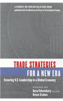 Trade Strategies for a New Era: Ensuring US Leadership in a Global Economy