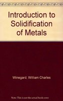 Introduction to Solidification of Metals
