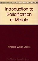 Introduction to Solidification of Metals