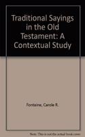 Traditional Sayings in the Old Testament: A Contextual Study