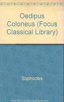 Oedipus Coloneus (Focus Classical Library)