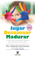 Jugar Descansar Madurar