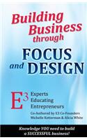 Building Business through FOCUS and DESIGN