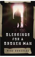 Blessings for a Broken Man