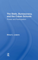 The State, Bureaucracy, And The Cuban Schools