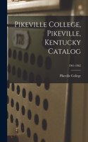 Pikeville College, Pikeville, Kentucky Catalog; 1961-1962