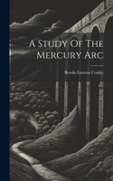 Study Of The Mercury Arc