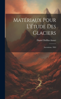 Matériaux Pour L'étude Des Glaciers