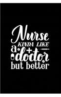 Nurse Kinda Like a Doctor but Better