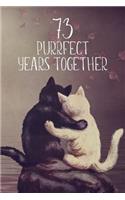 73 Purrfect Years Together