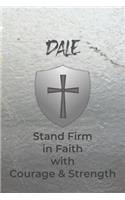 Dale Stand Firm in Faith with Courage & Strength: Personalized Notebook for Men with Bibical Quote from 1 Corinthians 16:13